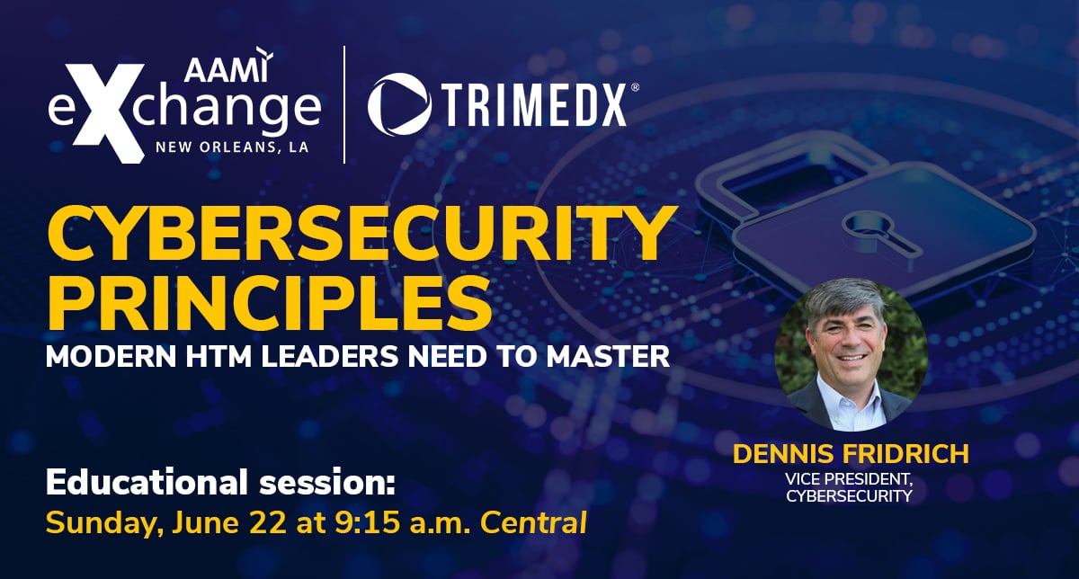TRIMEDX at AAMI eXchange 2025 - AAMI education session: Cybersecurity principles modern HTM leaders need to master