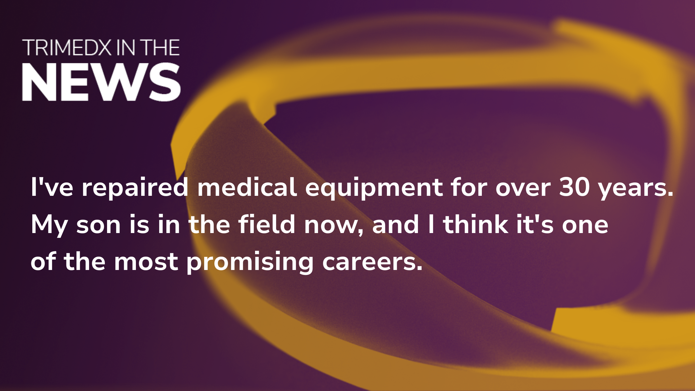 TRIMEDX in the News: I've repaired medical equipment for over 30 years.