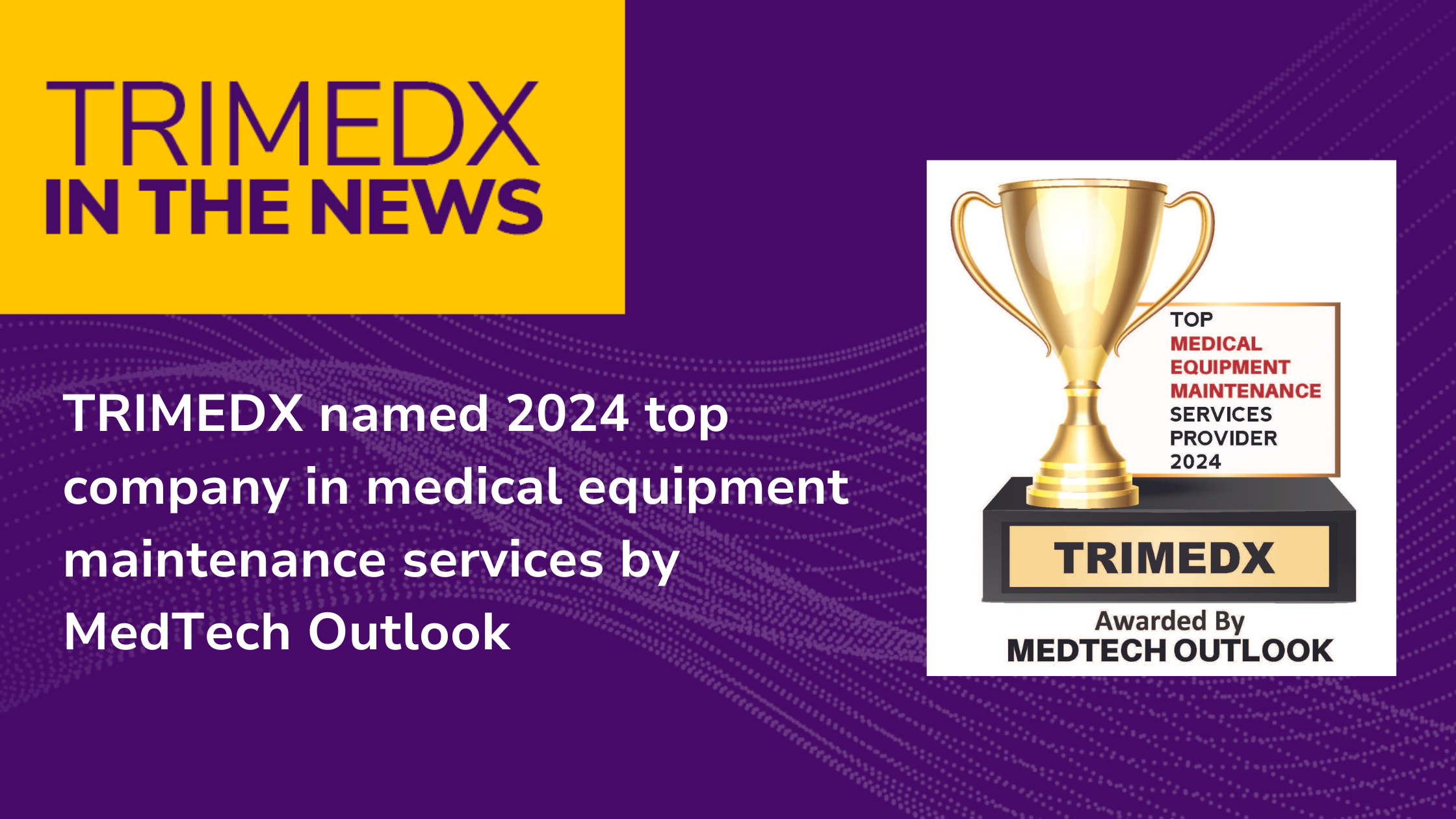 TRIMEDX named 2024 top company in medical equipment maintenance services by MedTech Outlook