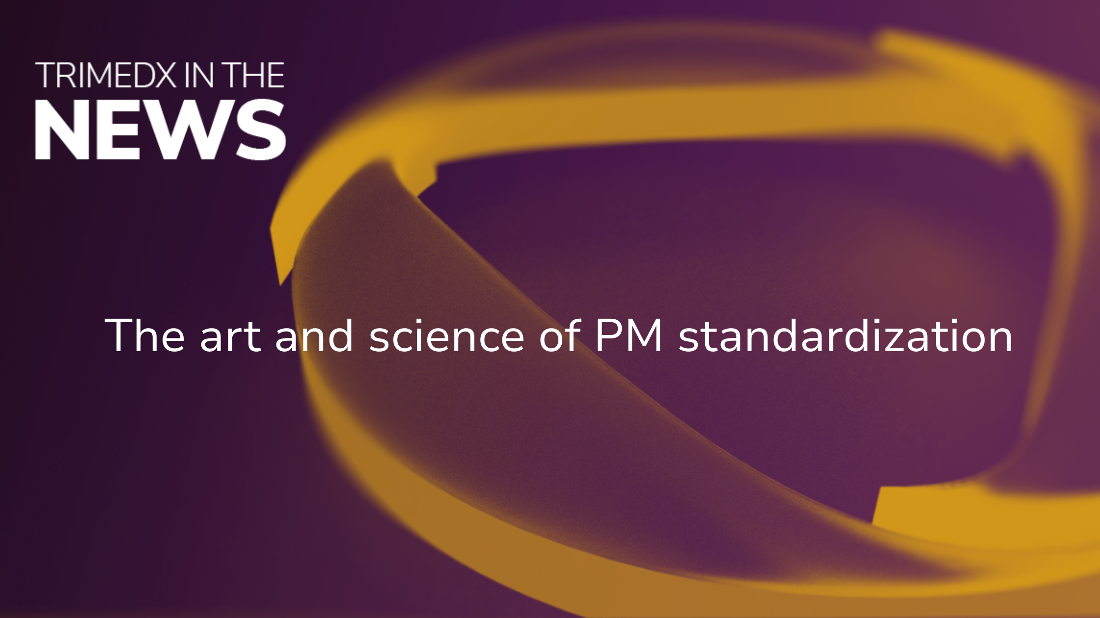 TRIMEDX in the news: The art and science of PM standardization