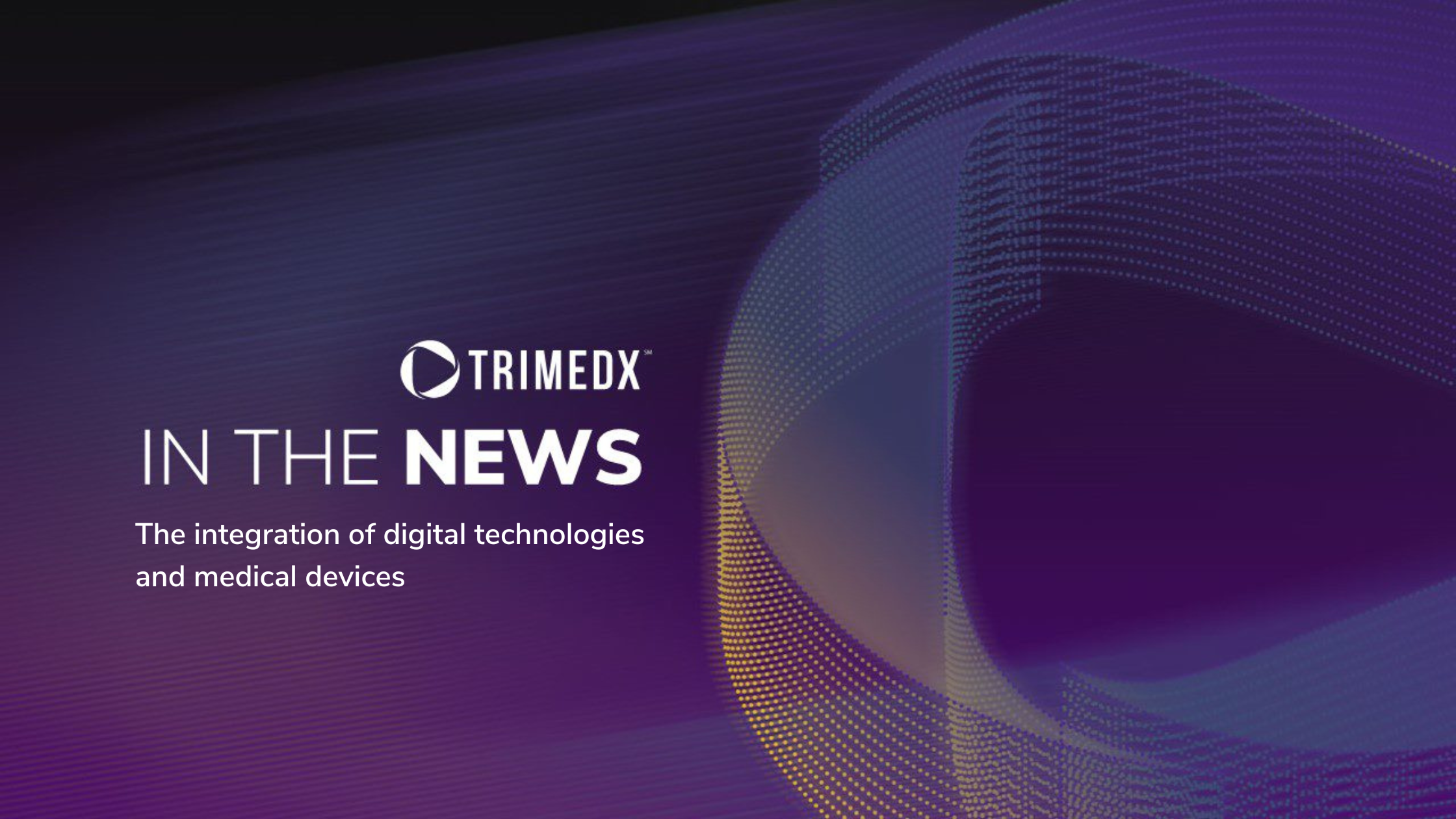 TRIMEDX IN THE NEWS: The integration of digital technologies and medical devices