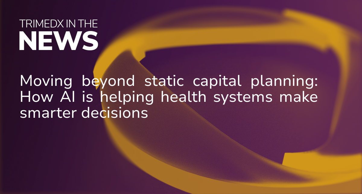 Moving beyond static capital planning: How AI is helping health systems make smarter decisions
