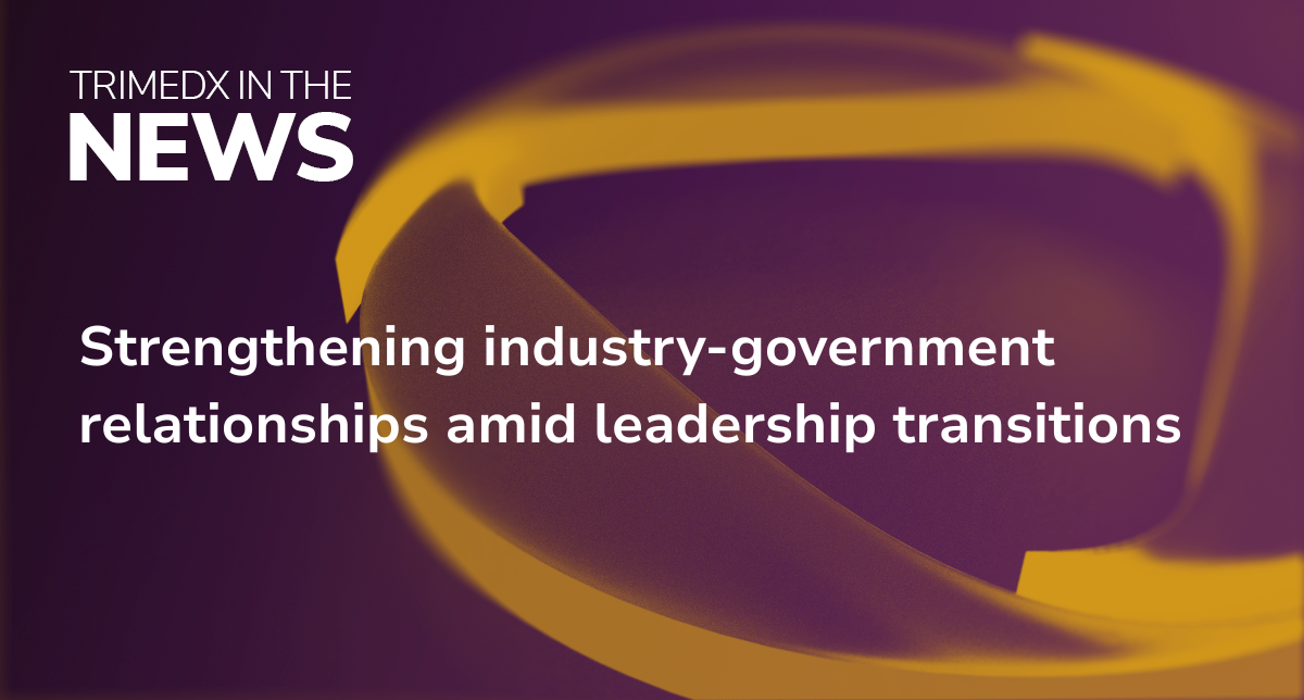 TRIMEDX In the News - Strengthening industry-government relationships amid leadership transitions