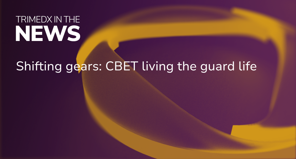 Shifting gears: CBET living the guard life