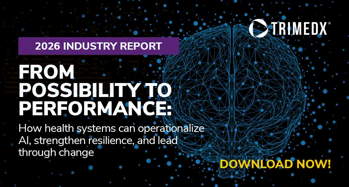 2026 TRIMEDX Industry Report: From possibility to performance: How health systems can operationalize AI, strengthen resilience, and lead through change