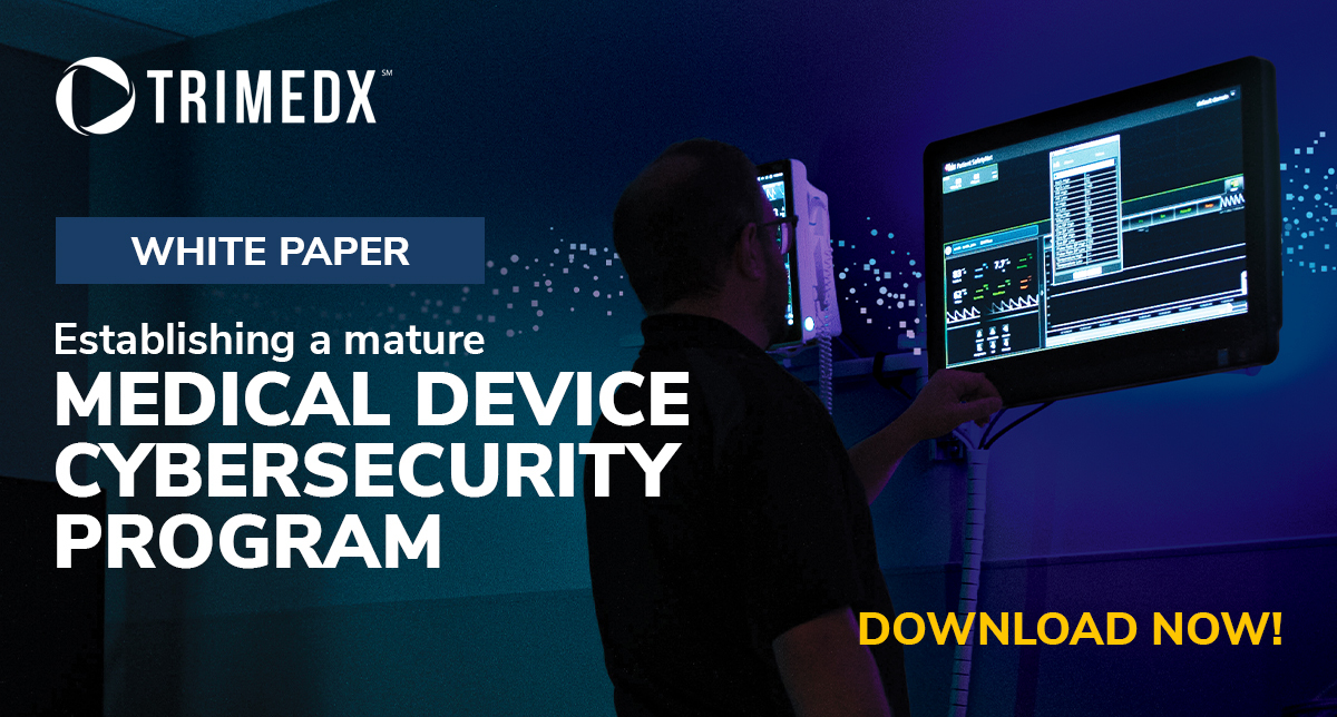 Establishing a mature medical device cybersecurity program white paper from TRIMEDX. 