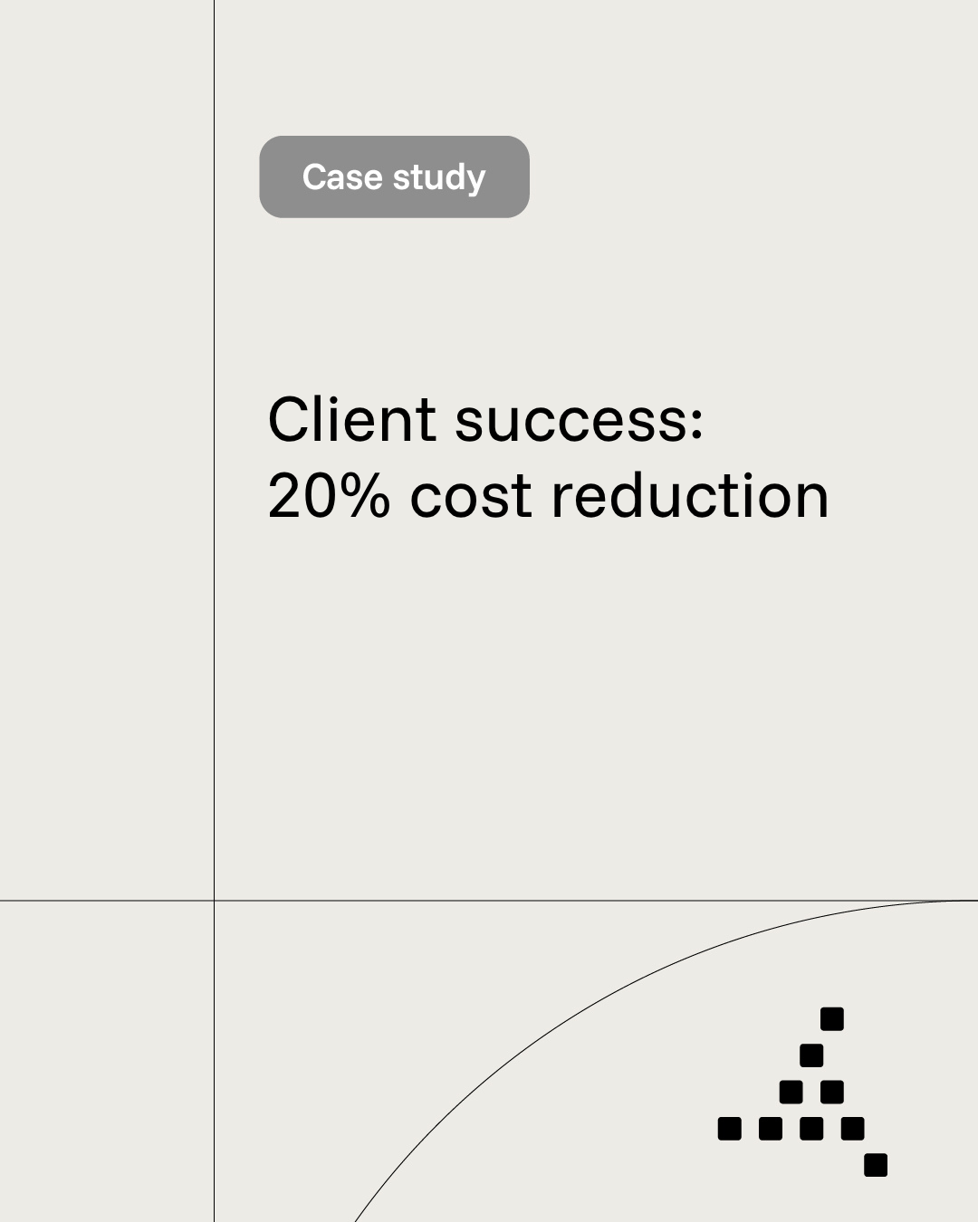 Client success: 20% cost reduction