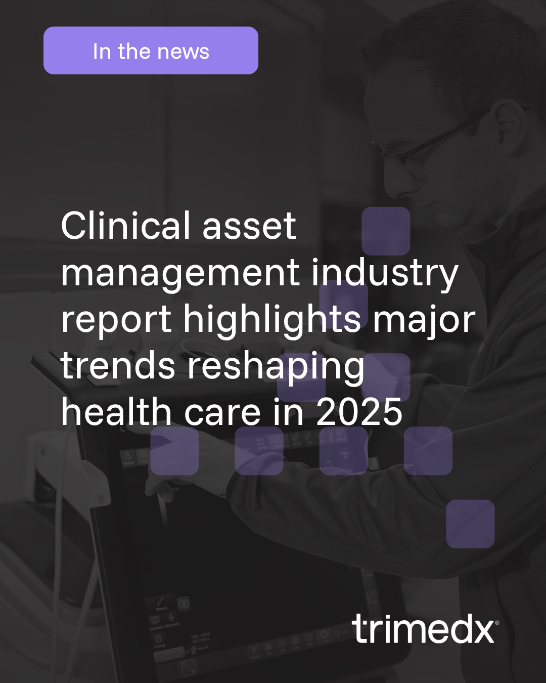 Clinical asset management industry report highlights major trends reshaping health care in 2025