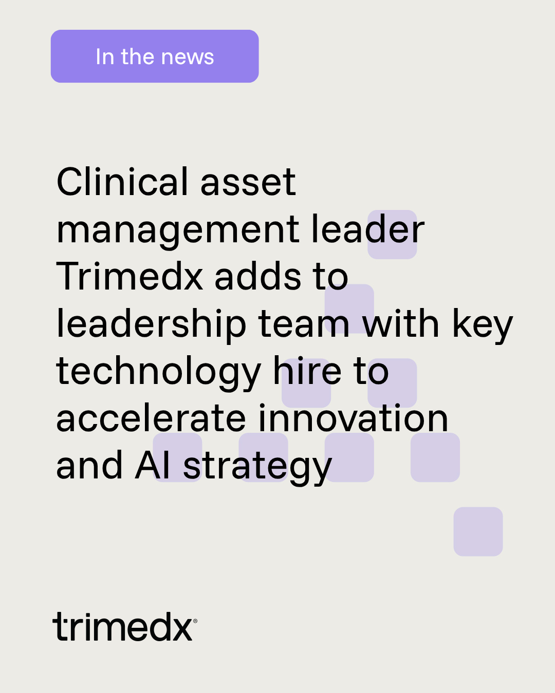 Clinical Asset Management leader Trimedx adds to leadership team with key technology hire to accelerate innovation and AI strategy