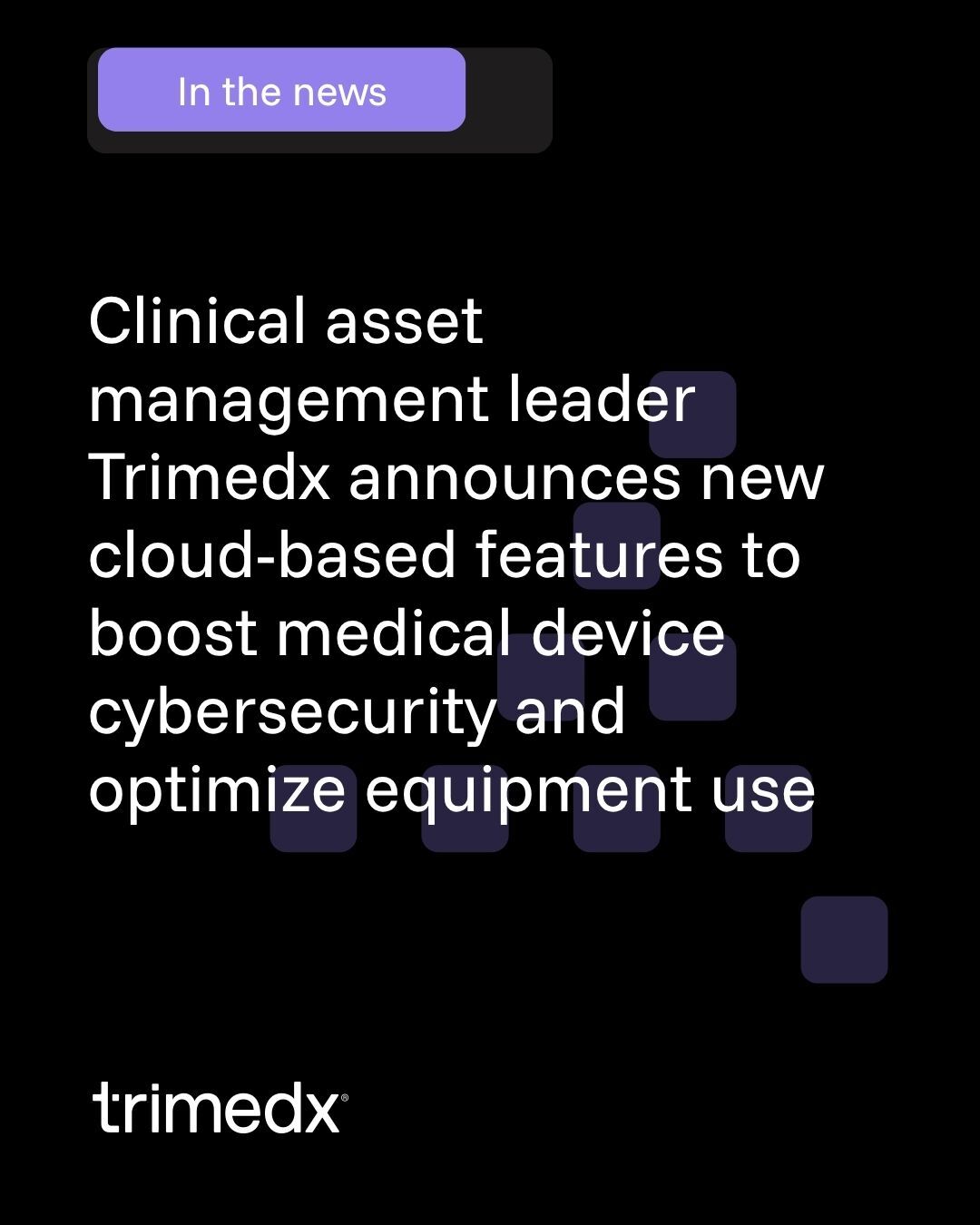 Clinical asset management leader Trimedx Announces New Cloud-based features to boost medical device cybersecurity and optimize equipment use