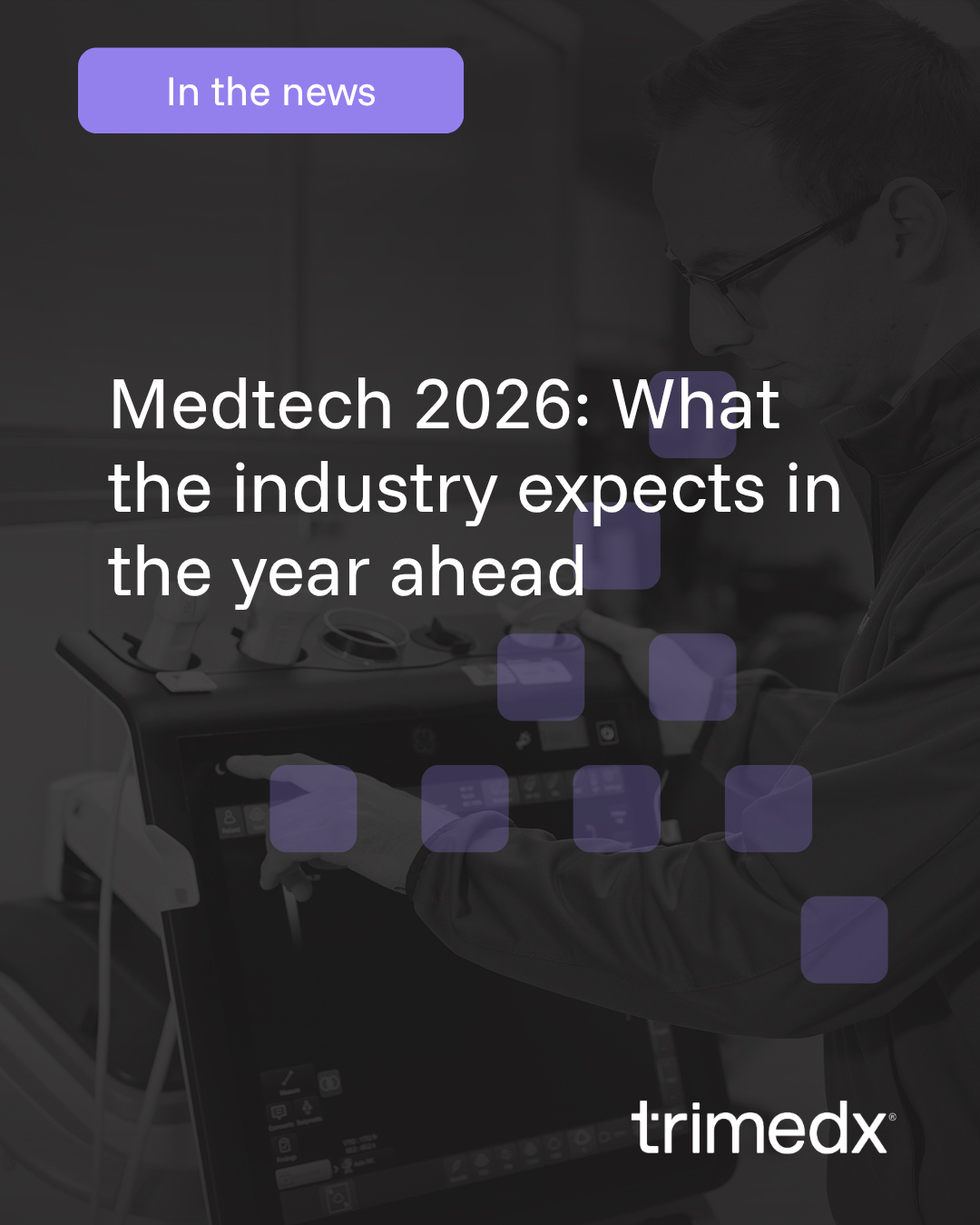 Trimedx in the news: Medtech 2026: What the industry expects in the year ahead