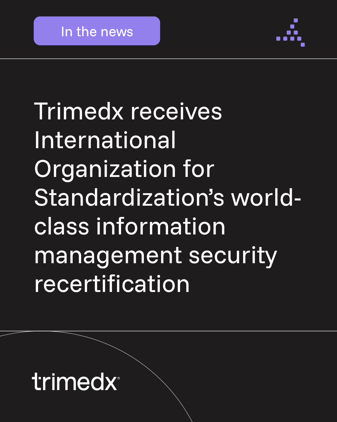 Trimedx receives International Organization for Standardization’s world-class information management security recertification