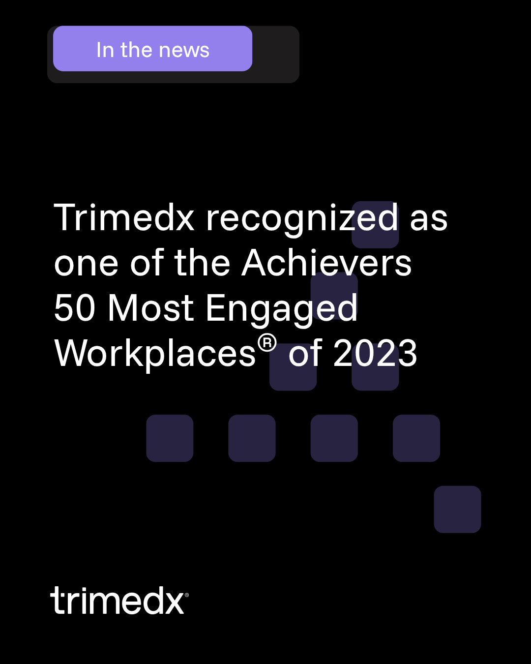 Trimedx recognized as one of the Achievers 50 Most Engaged Workplaces® of 2023