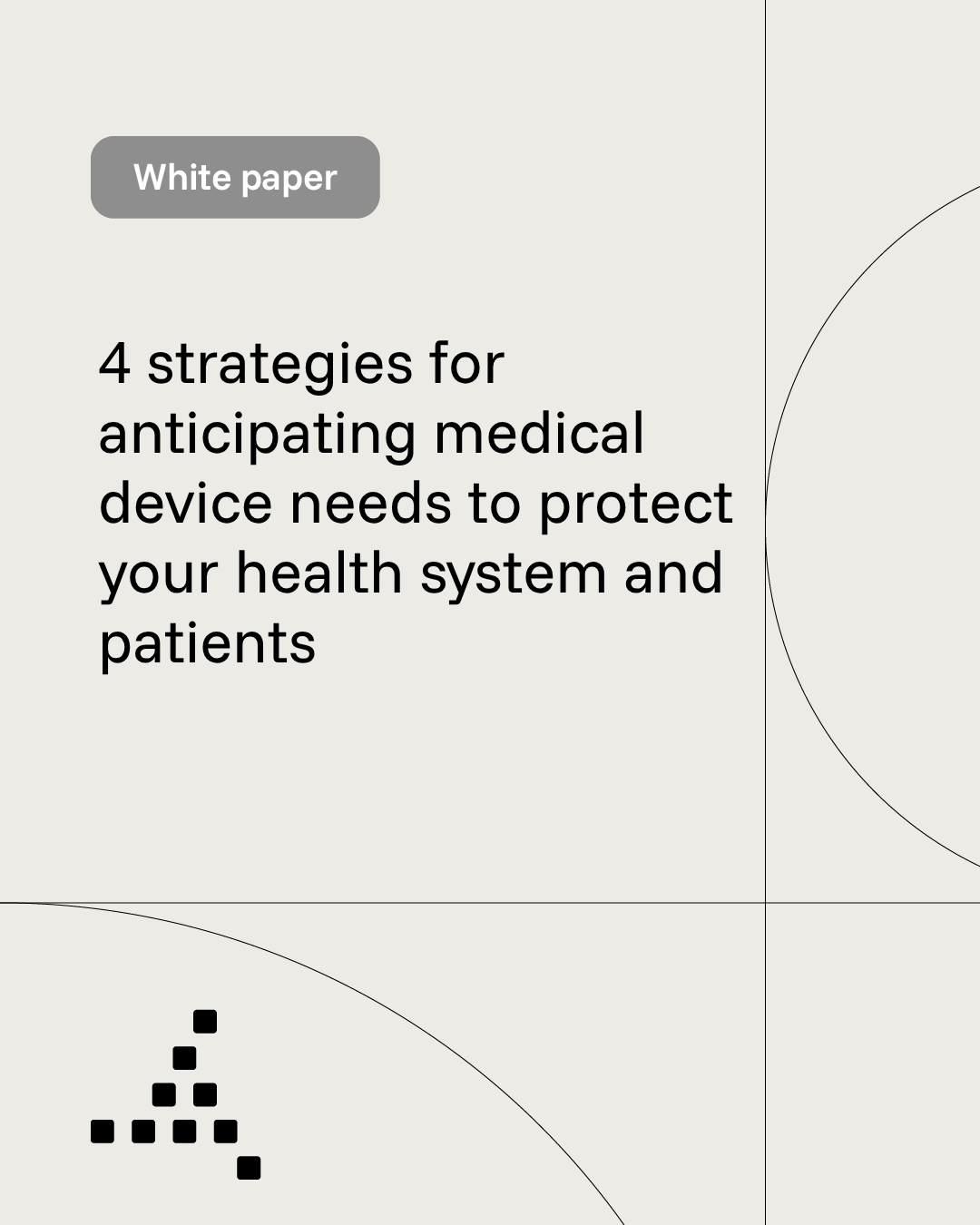 Trimedx white paper: 4 strategies for anticipating medical device needs to protect your health system and patients