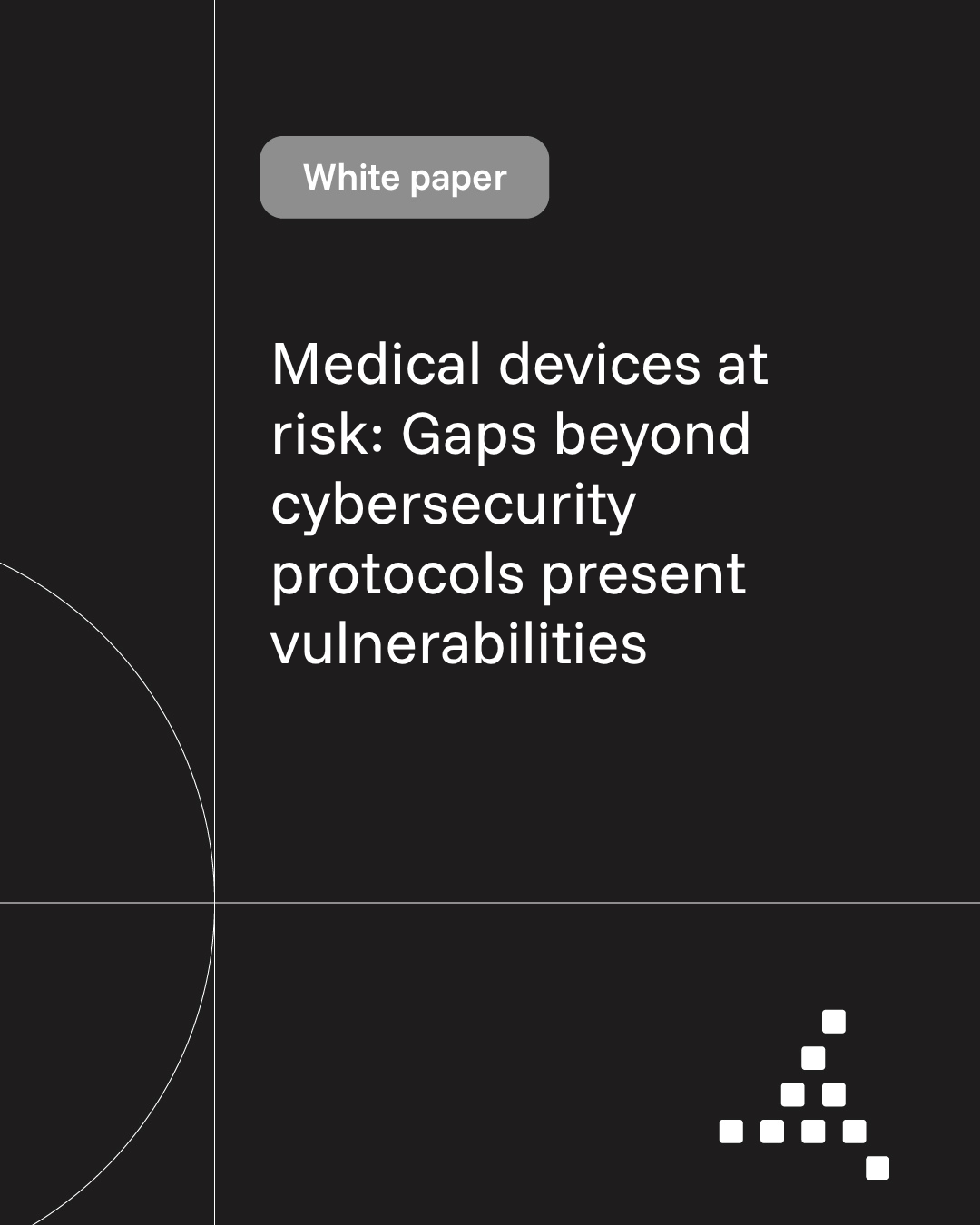 Trimedx white paper: Medical devices at risk: Gaps beyond cybersecurity protocols present vulnerabilities