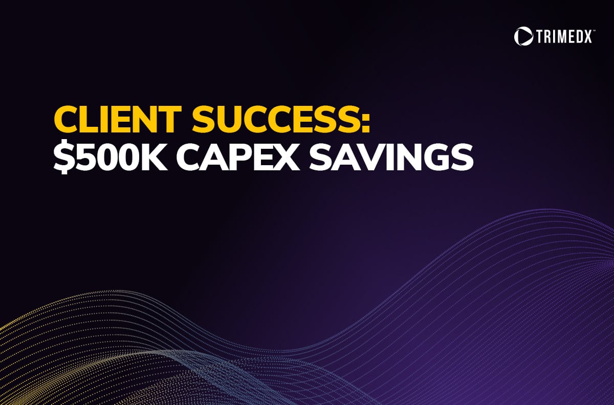 Client Success $500k capex savings