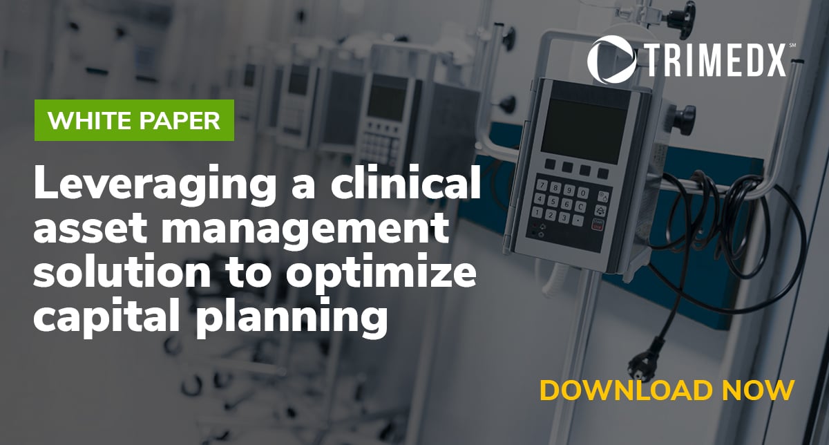 Leveraging A Clinical Asset Management Solution to Optimize Capital Planning - TRIMEDX